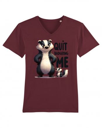 pentru prietenii animalelor - Quit badgering me Burgundy