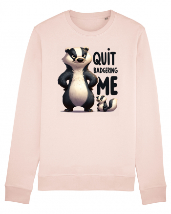 pentru prietenii animalelor - Quit badgering me Candy Pink