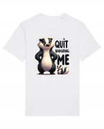 pentru prietenii animalelor - Quit badgering me Tricou mânecă scurtă Unisex Rocker