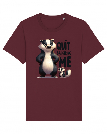 pentru prietenii animalelor - Quit badgering me Burgundy