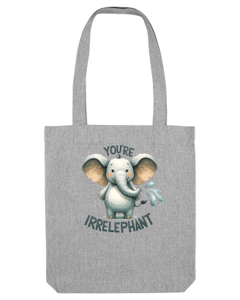 pentru prietenii animalelor - You are irrelephant Heather Grey