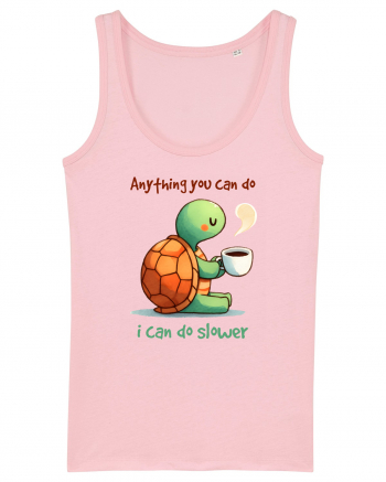 pentru iubitorii de țestoase - Anything you can do I can do slower Cotton Pink