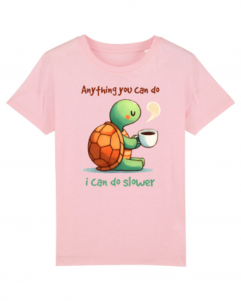 pentru iubitorii de țestoase - Anything you can do I can do slower Cotton Pink