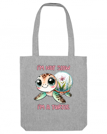 pentru iubitorii de țestoase - I am not slow, I am a turtle Heather Grey