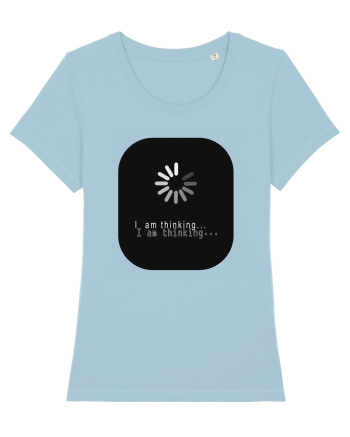 I am Thinking.. Sky Blue