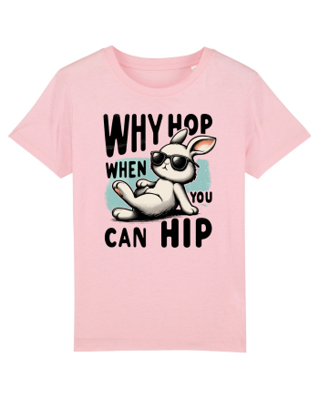 Why Hop when you can hip 2 Cotton Pink