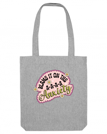 Blame It On Axiety Heather Grey