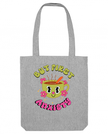 But First, Anxiety Heather Grey