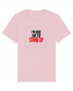I'm here for the Stand Up Tricou mânecă scurtă Unisex Rocker