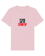 I'm here for the Stand Up Tricou mânecă scurtă Unisex Rocker