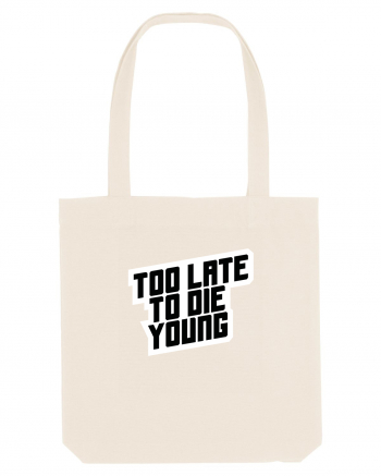 To late to die young Natural