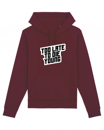 To late to die young Burgundy