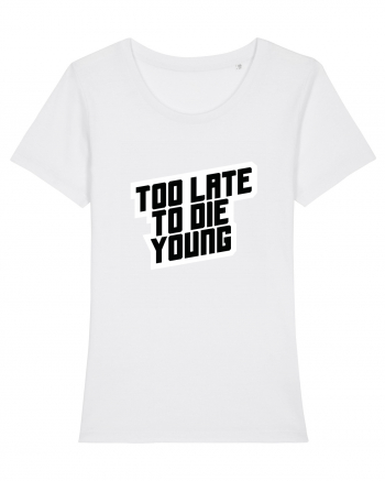 To late to die young White