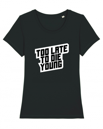 To late to die young Black