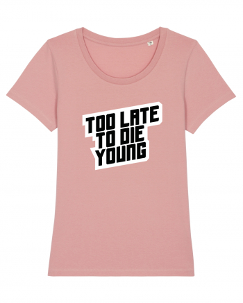 To late to die young Canyon Pink