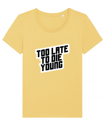 To late to die young Jojoba