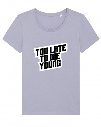 To late to die young Lavender