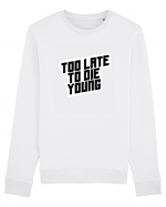 To late to die young Bluză mânecă lungă Unisex Rise