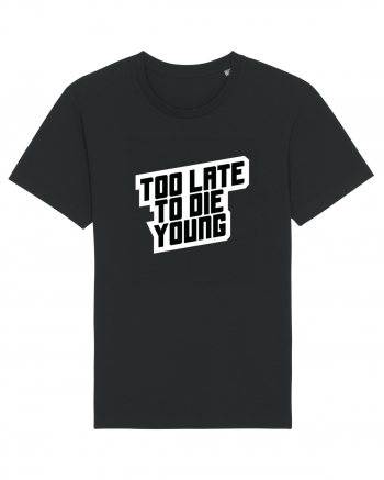 To late to die young Tricou mânecă scurtă Unisex Rocker
