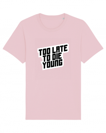 To late to die young Cotton Pink