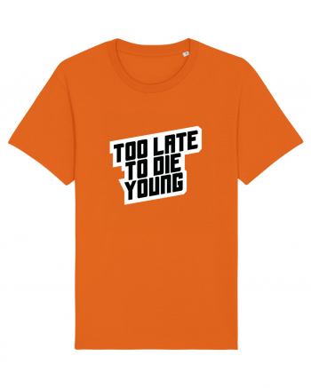 To late to die young Bright Orange