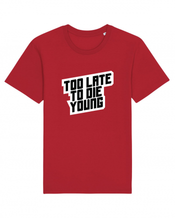 To late to die young Red