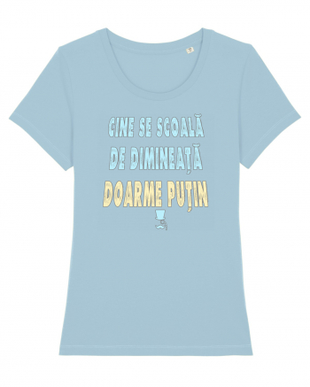 CINE SE SCOALA DE DIMINEATA...DOARME PUTIN :D Sky Blue