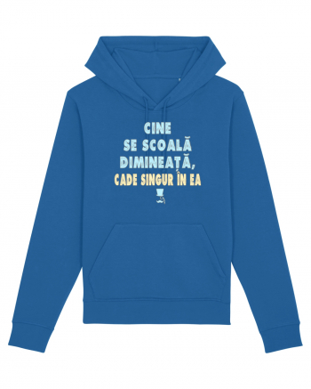 CINE SE SCOALA DE DIMINEATA...CADE SINGUR IN EA :D Royal Blue