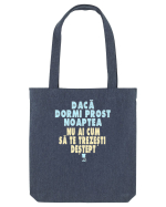 DACA DORMI PROST NOAPTEA... NU AI CUM SA TE TREZESTI DESTEPT :D Sacoșă textilă