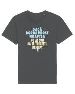 DACA DORMI PROST NOAPTEA... NU AI CUM SA TE TREZESTI DESTEPT :D Tricou mânecă scurtă Unisex Rocker