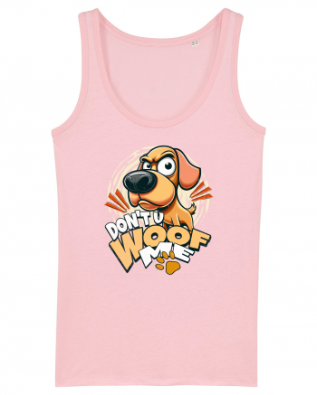 Caine suparat. Sa nu cumva sa ma...WOOF Cotton Pink