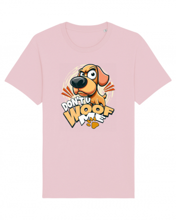 Caine suparat. Sa nu cumva sa ma...WOOF Cotton Pink