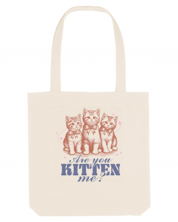 Are You Kitten Me? Natural