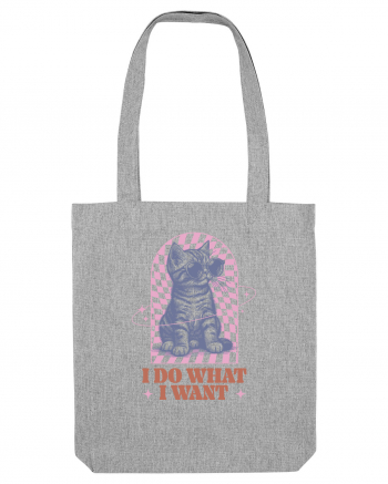 I Do What I Want Heather Grey