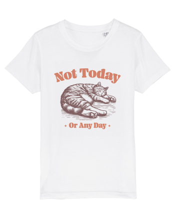 Not Today Or Any Day White
