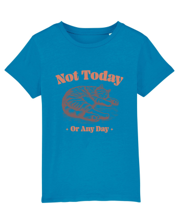 Not Today Or Any Day Azur