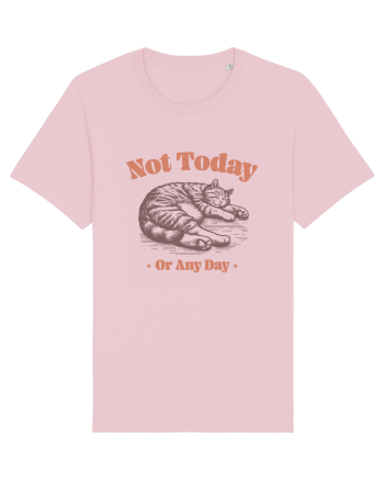 Not Today Or Any Day Cotton Pink