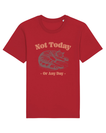 Not Today Or Any Day Red
