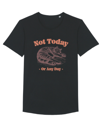 Not Today Or Any Day Black