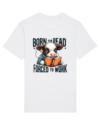 Born To Read Forced To Work White