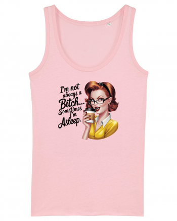 pentru femei cu atitudine - I am not always a bitch Cotton Pink