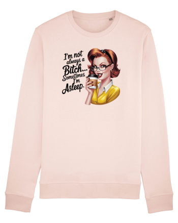 pentru femei cu atitudine - I am not always a bitch Candy Pink