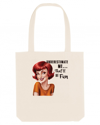 pentru femei cu atitudine - Underestimate me, that will be fun Natural