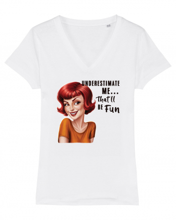pentru femei cu atitudine - Underestimate me, that will be fun White