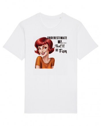 pentru femei cu atitudine - Underestimate me, that will be fun White
