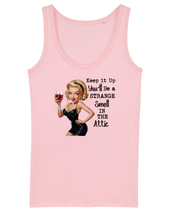 pentru femei cu atitudine - You will be a strange smell in the attic Cotton Pink