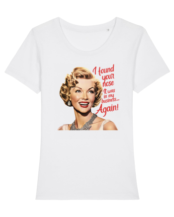 pentru femei cu atitudine - Your nose in my business White
