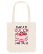 Pentru pofticiosi si mancaciosi - daca e dulce, ma bag! Sacoșă textilă
