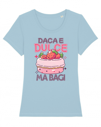 Pentru pofticiosi si mancaciosi - daca e dulce, ma bag! Sky Blue