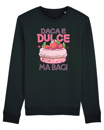 Pentru pofticiosi si mancaciosi - daca e dulce, ma bag! Black